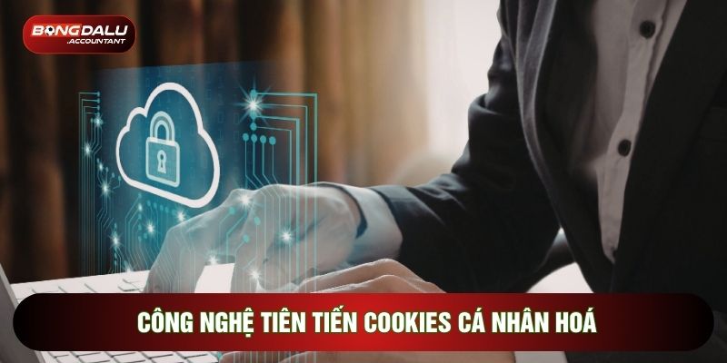Công nghệ tiên tiến Cookies cá nhân hoá