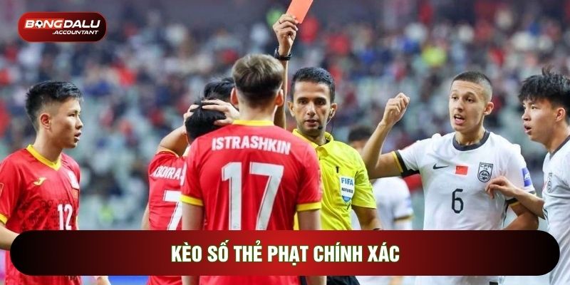 Kèo số thẻ phạt chính xác