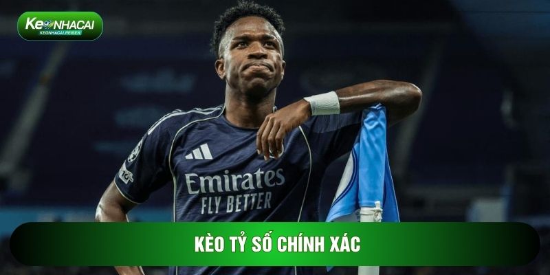 Kèo tỷ số chính xác