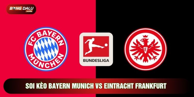 soi kèo Bayern Munich vs Eintracht Frankfurt