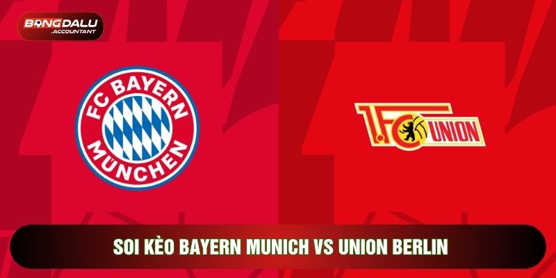 soi kèo Bayern Munich vs Union Berlin