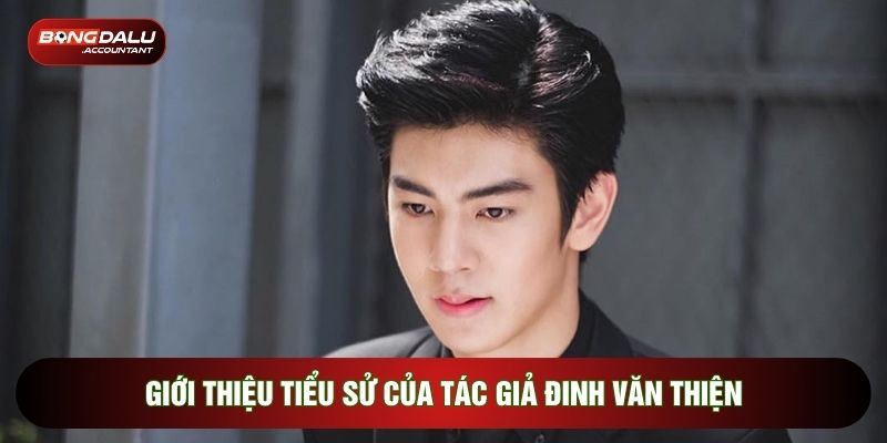 Giới thiệu tiểu sử của Tác giả Đinh Văn Thiện 
